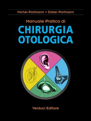 Manuale Pratico di Chirurgia Otologica