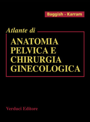 Atlante di Anatomia Pelvica e Chirurgia Ginecologica