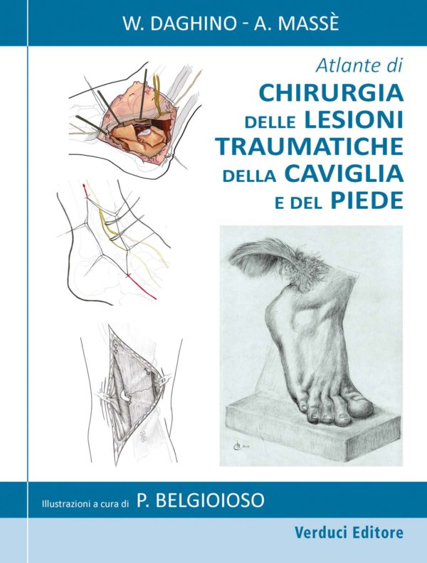 Atlante di Chirurgia delle Lesioni Traumatiche della Caviglia e del Piede