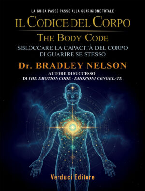 IL CODICE DEL CORPO sbloccare la capacità del corpo di guarire se stesso